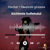 Alchimia Sufletului: Pachet 7 Meditatii ghidate